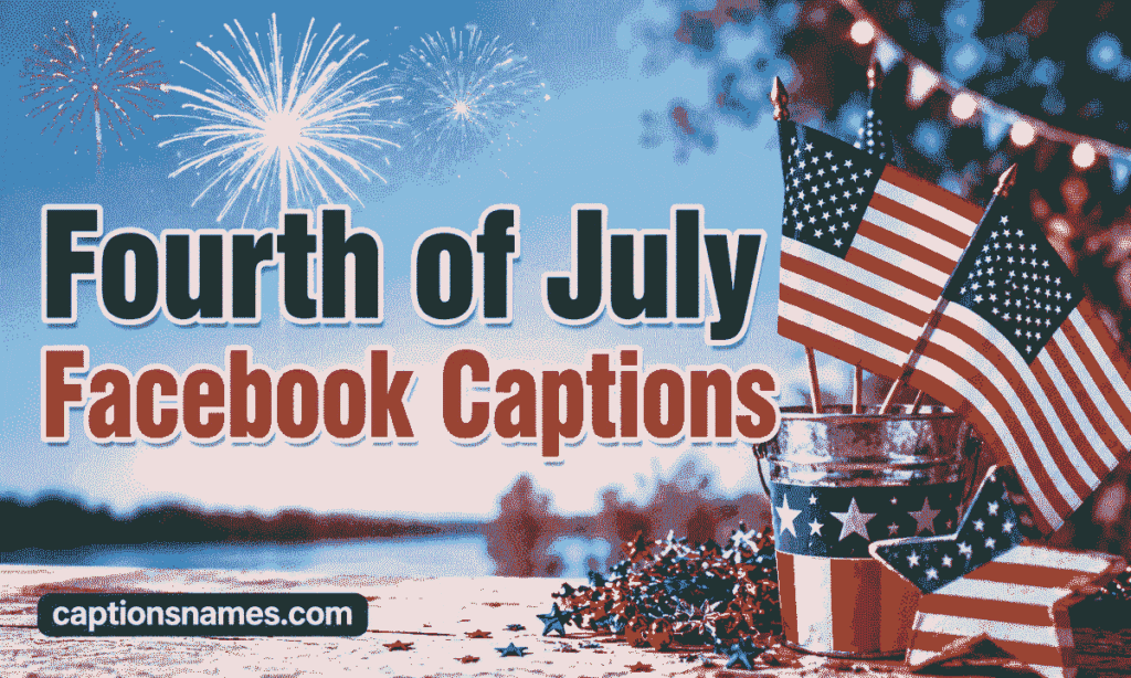 Fourth of July Facebook Captions