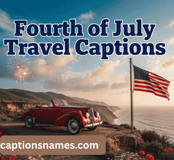 Fourth of July Travel Captions