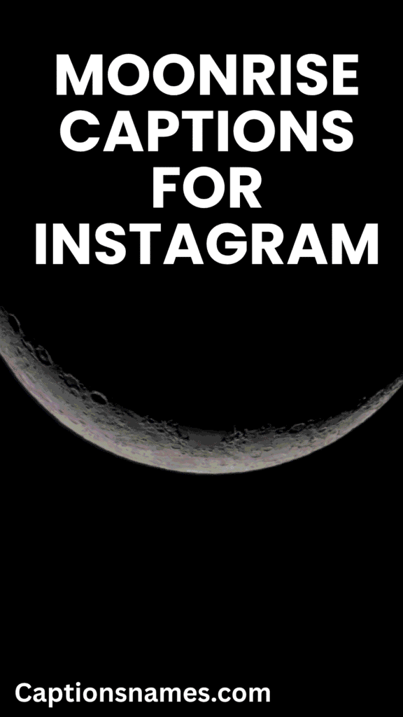 Moonrise Captions for Instagram