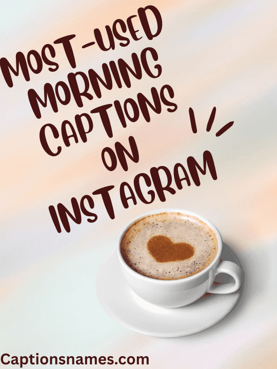 Most-Used Morning Captions on Instagram