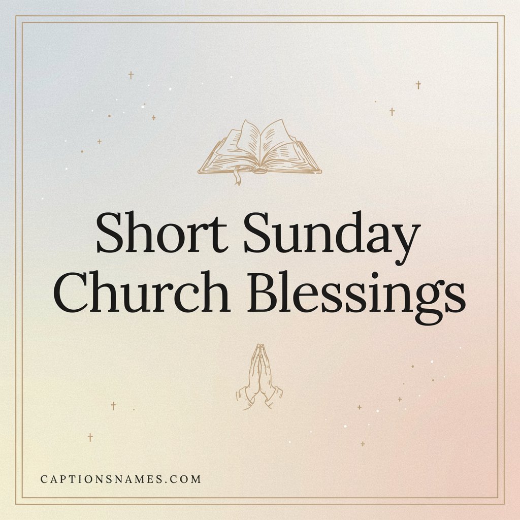Short Sunday Church Blessings