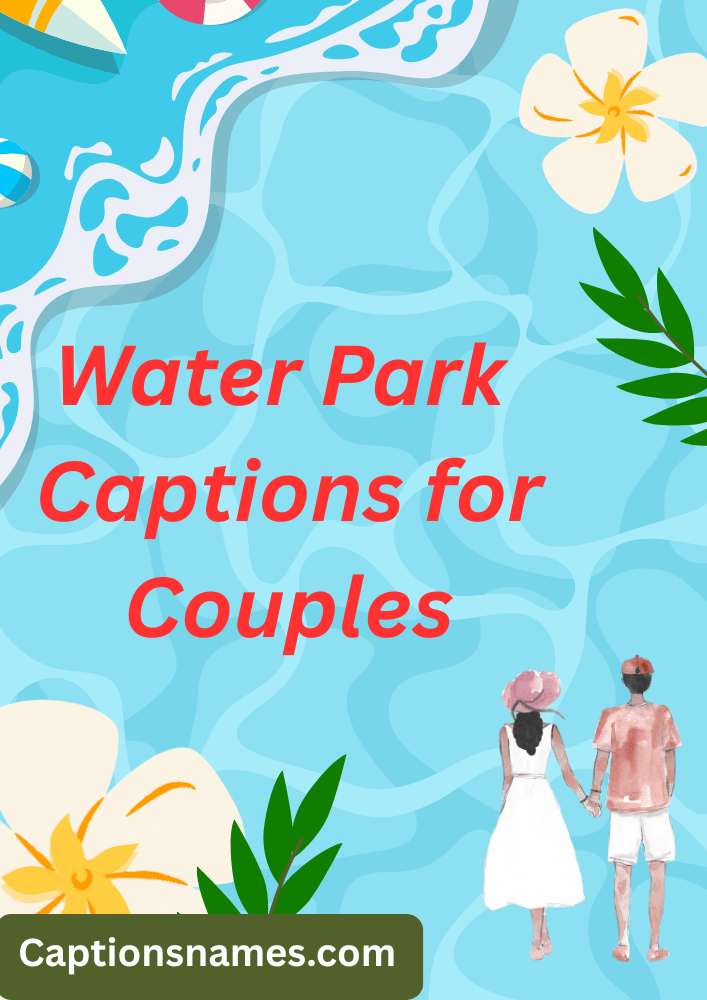 Water Park Captions for Couples