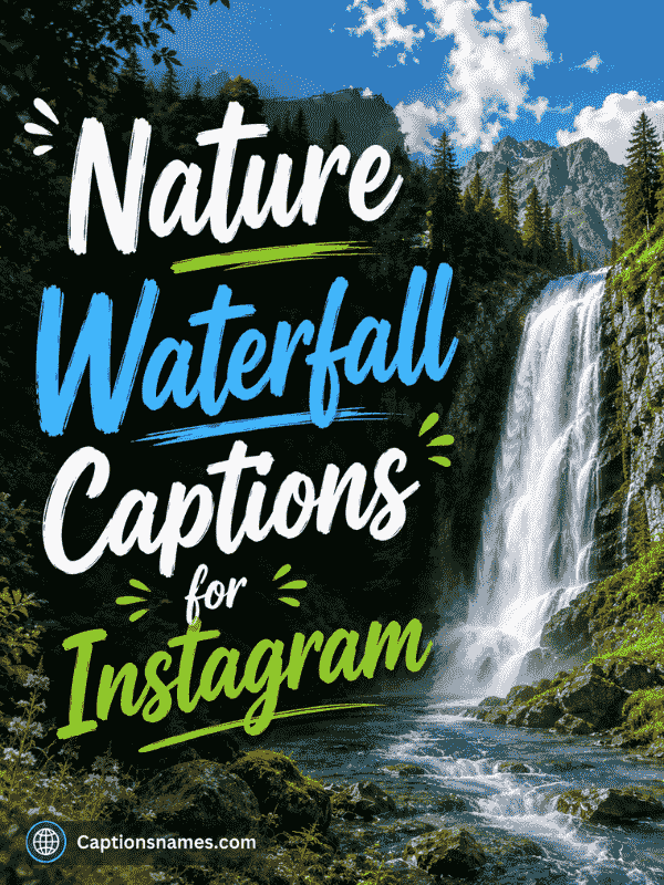 Nature Waterfall Captions for Instagram