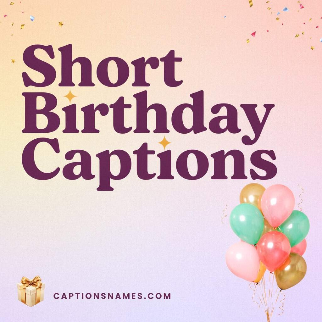 Short Birthday Captions