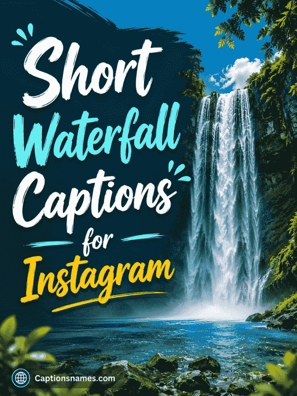Short Waterfall Captions for Instagram