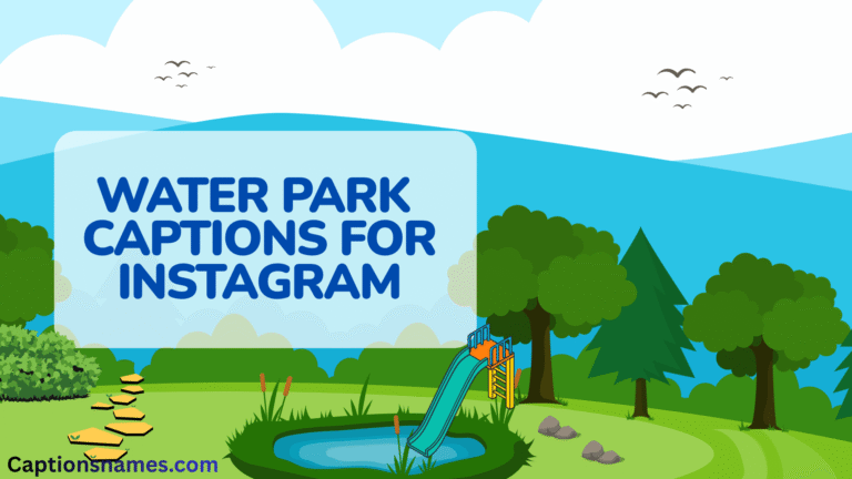 Water Park Captions for Instagram